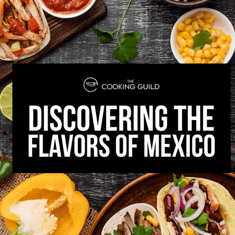 Discover The Flavors Of Mexico Cookbook - TheCookingGuild